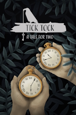 Tick Tock: A Tale for Two